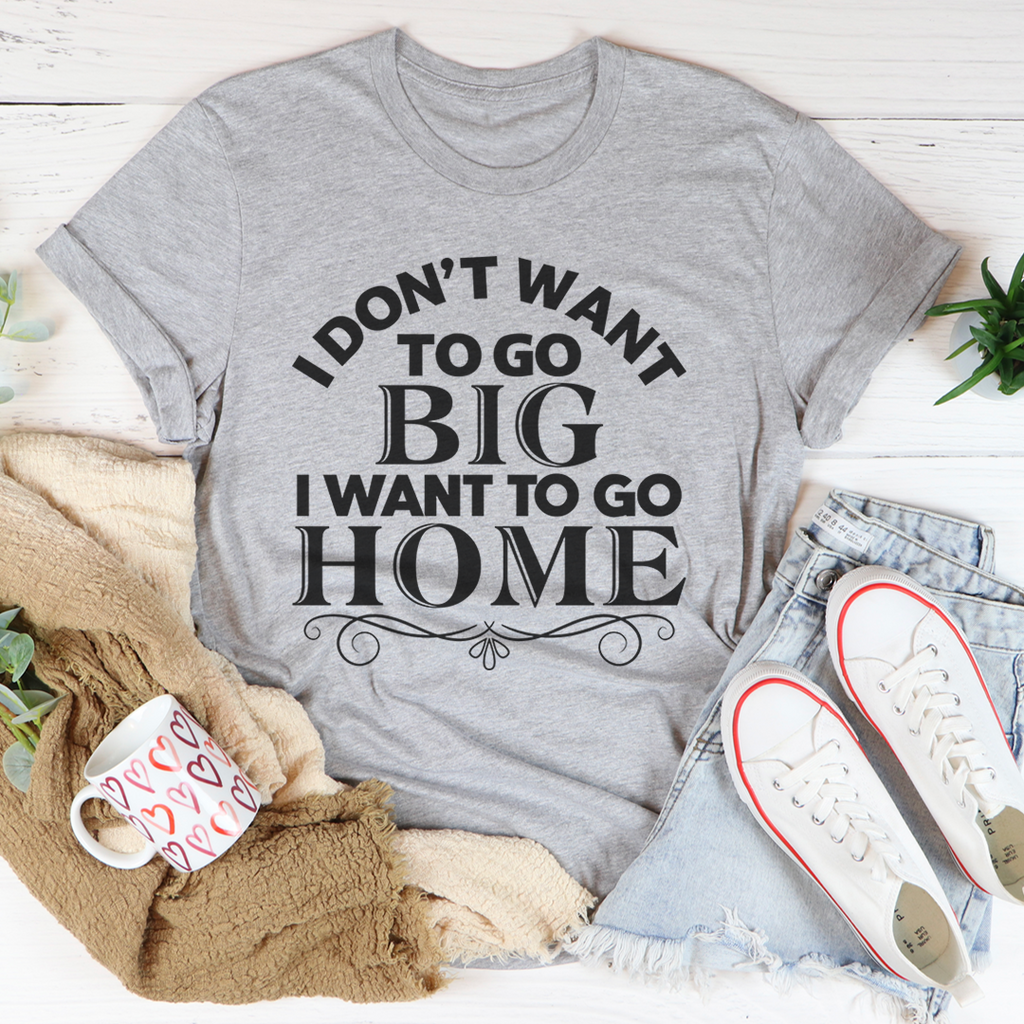 I Want To Go Home T-Shirt